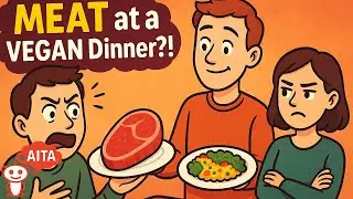 AITA for Bringing Meat to a Vegan Dinner &mdash; Even Though I Also Brought a Vegan Dish? | AITA Stories