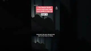 (Pt 11) Illegal dunki route migrants take from India to the US