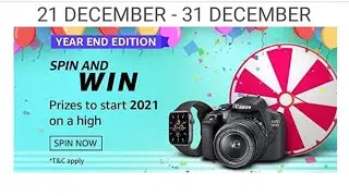 Amazon Year end edition spin and win | Prizes to start new year on a high | 21 Dec -31 Dec