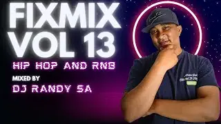 🔥 FIXMIX SERIES VOL. 13 | New Age Hip Hop & RNB Mix | DJ Randy SA 🔥
