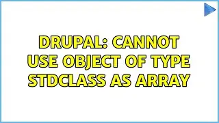 Drupal: Cannot use object of type stdClass as array