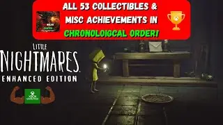 Little Nightmares Enhanced Edition: Complete Guide to All 53 Collectibles and Achievements in Order!