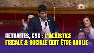 Retraites, CSG : l'injustice fiscale et sociale doit &ecirc;tre abolie