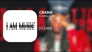 CRANK - Playboi Carti (clean)