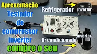 Apresenta&ccedil;&atilde;o do  Testador de compressor inverter para refrigerador e ar condicionado inverter