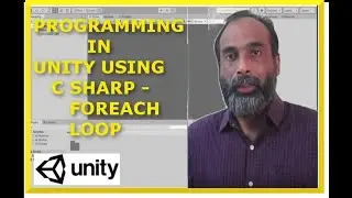 9.  Game Programming in unity using C Sharp - Foreach Loop