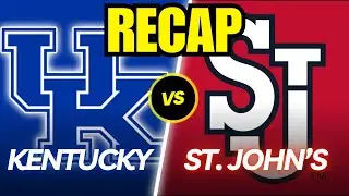 Kentucky vs. St. John's Full Game Recap!