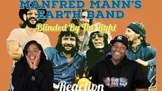 Manfred Mann's Earth Band &ldquo;Blinded By The Light&rdquo; Reaction | Asia and BJ