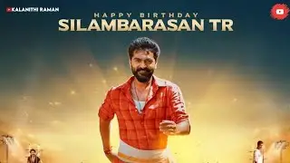 STR Birthday WhatsApp Status|| Kalanithi