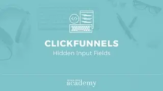 Hidden Input Fields In Clickfunnels - Chykalophia Academy