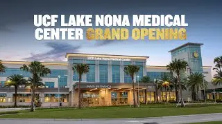 UCF Lake Nona Medical Center Grand Opening