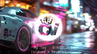 My Toy - DVRST (slowed + Reverb)