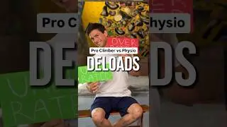 Pro Climber VS Doctor of PT: DELOADS