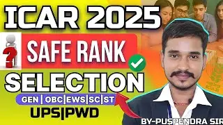 ICAR 2025 ✅ B.Sc Agriculture Safe Rank for All Categories | GEN OBC EWS SC ST UPS PWD
