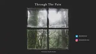 [FREE] Witt Lowry x Ivan B Storytelling Type Beat - Through The Pain (Prod. Chandler Bouldin)