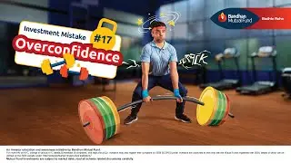Investment Mistake - Overconfidence Bias I Bandhan Mutual Fund