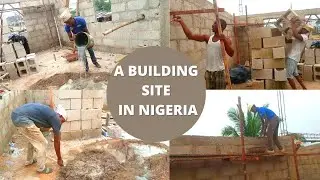 BUILDING A HOUSE IN NIGERIA: What happens at a building site in Nigeria? |Stages & Steps of building