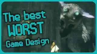 The Last Guardian - Intentionally awful game design.