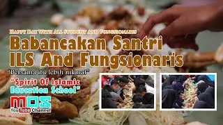 Babancakan Santri ILS dan Seluruh Fungsionaris | sai/istaq/abqi