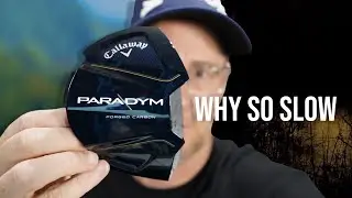 Callaway Paradym Driver Why So Slow