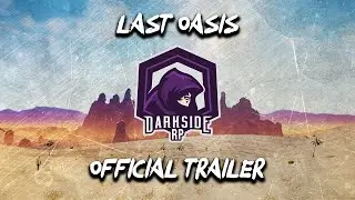 DarksideRP  -  Last Oasis - Official Trailer