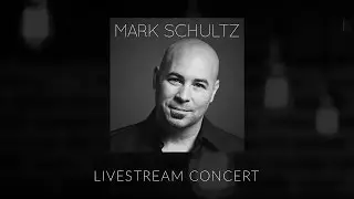 Livestream Concert w/ Mark Schultz