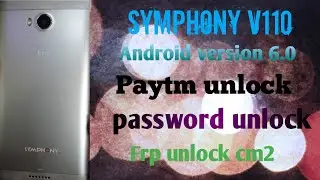 Symphony V110 Paytm unlock Frp unlock Android version 6.0
