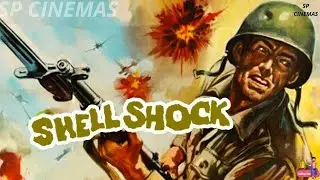 Shell Shock | Hollywood Movie | War Film | Carl Crow | Frank Leo   Beach Dickerson |@spcinemas2112