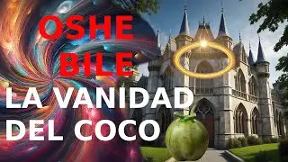 La vanidad del Coco, Oshe Bile