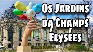 OS JARDINS SECRETOS DA CHAMPS ÉLYSÉES, MAIS UMA SURPRESA ENCANTADORA DE PARIS