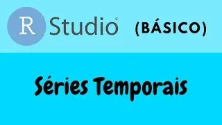 R Básico - Séries Temporais