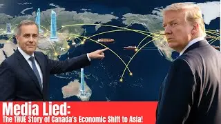 Media Lied: The TRUE Story of Canada's Economic Shift to Asia!