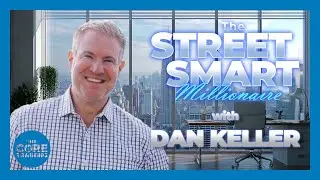The Street Smart Millionaire - with Dan Keller