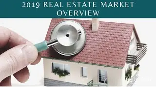2019 Real Estate Market Overview