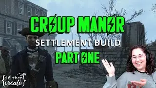 Croup Manor - PART ONE - a cozy fallout 4 settlement build! (no mods)