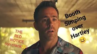 Red Notice (on crack😜) - SPOILER ALERT - Nolan Booth simping over Agent Hartley