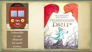 ТИРАННОЗАВР ДРИП | Сказочный поезд: чтение вслух для детей | со звуковыми эффектами