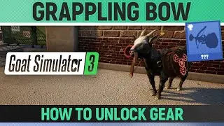 Goat Simulator 3 - Grappling Bow - How to Unlock (Gear Competition Update)