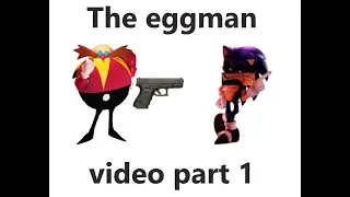 the eggman video (part 1) but low pixel