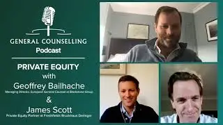 Private Equity | Geoffery Bailhache - MD, Blackstone Group | James Scott - Partner, Freshfields