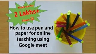 How to use pen and paper (whiteboard) for online live classes using Google meet. ||Demo||