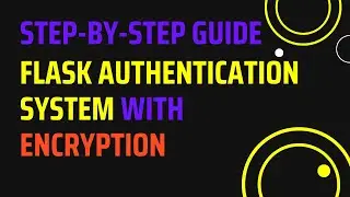 Step-by-Step Guide: Flask Authentication System with Encryption (Part 2)