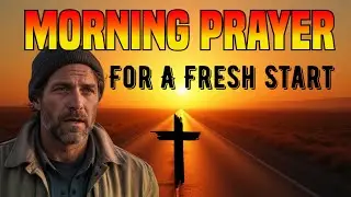Morning Prayer To Leave Yesterday Behind