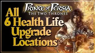 Prince of Persia: The Two Thrones &ndash; All 6 Health Life Upgrades [Guide]