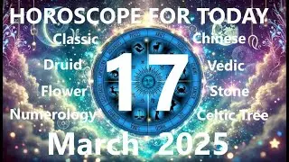 Horoscope Insights for March 17, 2025: Navigate Your Day with Cosmic Guidance