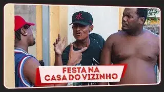 FESTA NA CASA DO VIZINHO