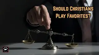 Are Christians To Show Favoritism? | East End church of Christ