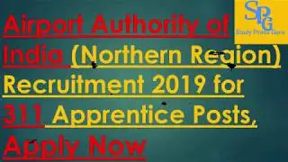 Airport Authority of India (Northern Region) Recruitment 2019 for 311 Apprentice Posts, Apply Now