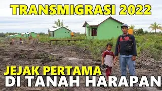 HARI PERTAMA DI TANAH HARAPAN, TRANSMIGRASI 2022  SP10 TANJUNG BUKA, BULUNGAN, KALIMANTAN UTARA