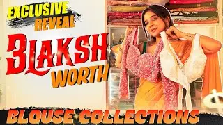 My Exclusive Designer Blouse Collection (₹3 Lakh Worth!) | First Time Ever on YouTube